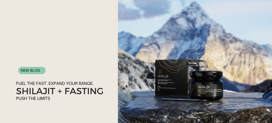 Shilajit + Fasting: Fuel the fast. Expand your range